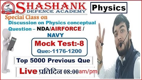 Physics Mock Test-8 (1176 to 1200 Q.) by SHASHANK Sir #NDA #AIRFORCE #NAVY
