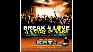 Break 4 Love   A History Of House Vol  2 Part One