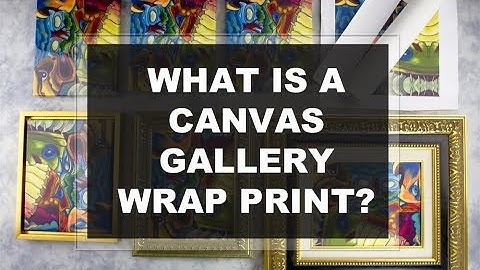 Canvas Gallery Wrap - Digital Prints : Production Details to Final Wall Display