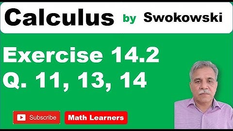 Calculus by Swokowski Exercise 14.2 Q 11, 13, 14