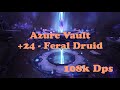 Feral Druid - Azure Vault +24 - 108k Dps [FR]