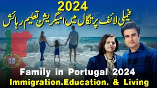 Family life in Portugal 🇵🇹 ! IMMIGRATION EDUCATION SETTLEMENT…?? How to take family immigration 2024