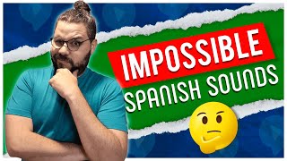 5 SPANISH SOUNDS THAT DON’T EXIST IN ENGLISH (+ HOW TO PRONOUNCE THEM)