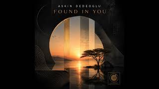 Askin Dedeoglu - Found In You (Progressive Mix)