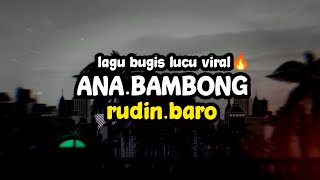 ANA BAMBONG Bugis Jenaka Lagu Bugis Lucu