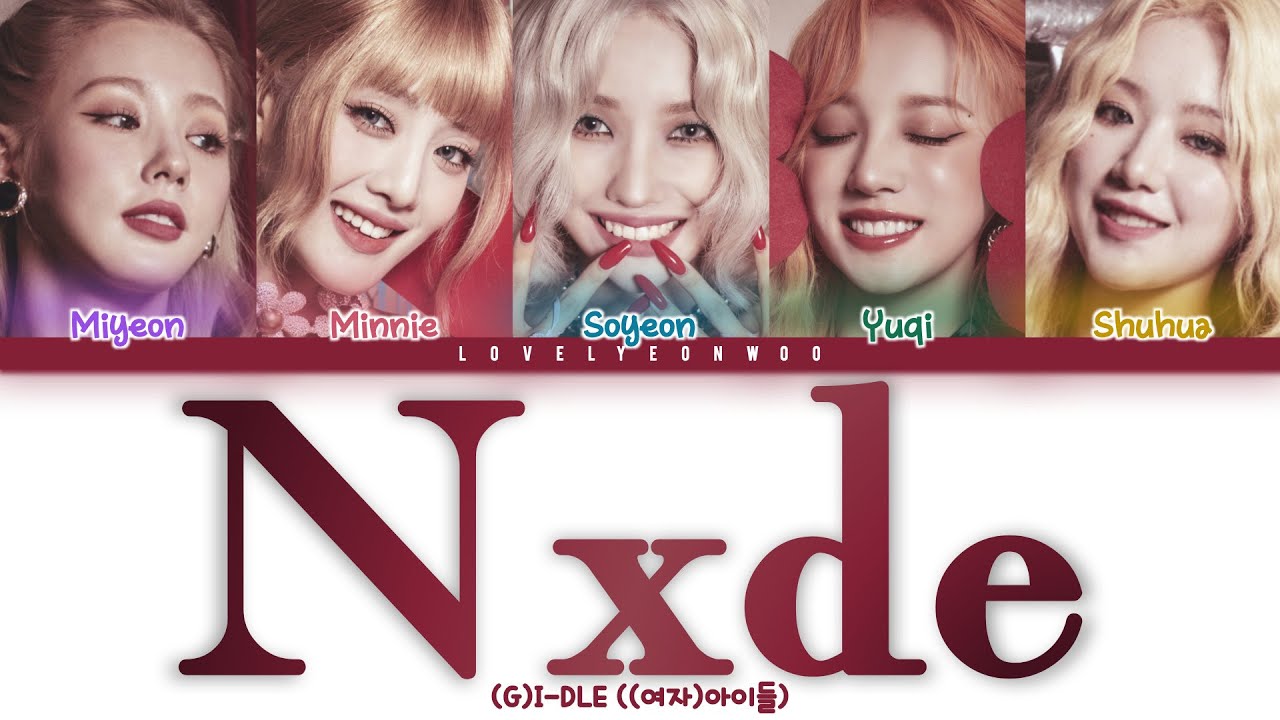 (G)I-DLE ((여자)아이들) – Nxde Lyrics (Color Coded Han/Rom/Eng)