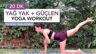 20 DK YAĞ YAKICI & GÜÇLENDİRİCİ EGZERSİZ | 15 Gün Yoga Workout Challenge | Ayşe Kaya İle Yoga