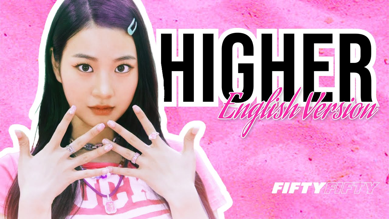 [English Cover] Higher - Fifty Fifty x Song Jang Mi