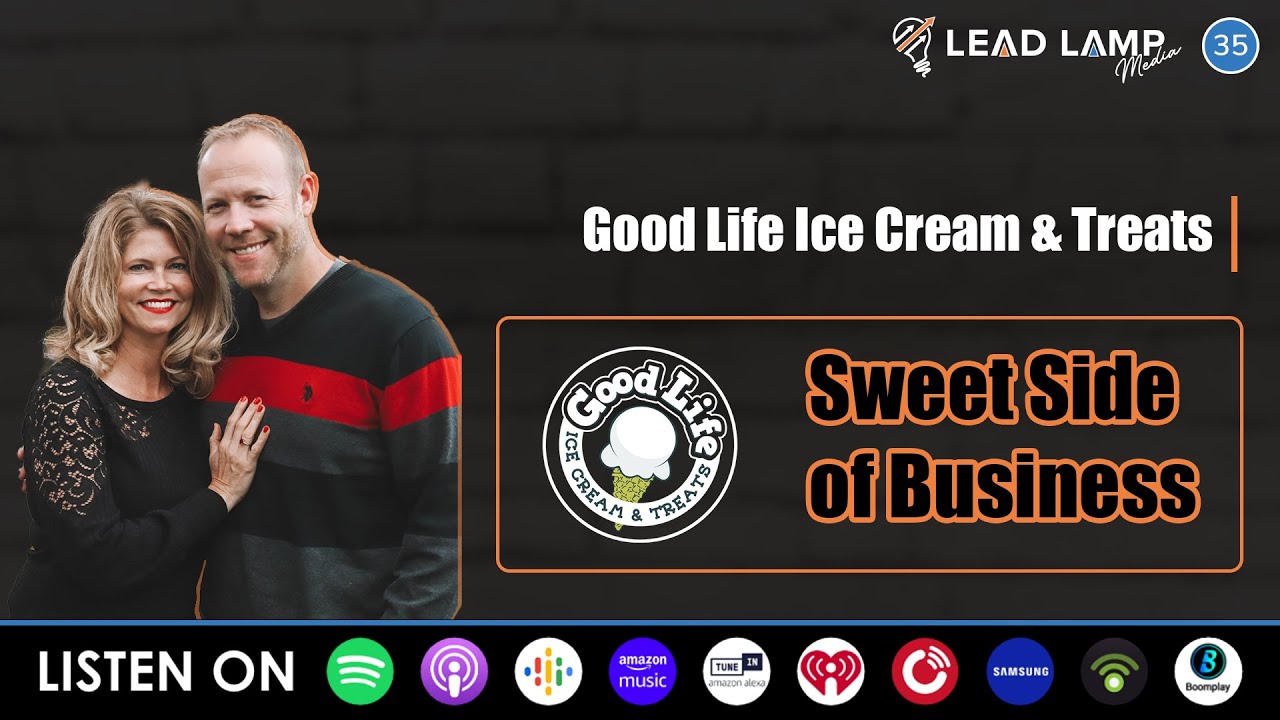 Lead Lamp Podcast 35: Good Life Ice Cream and Treats