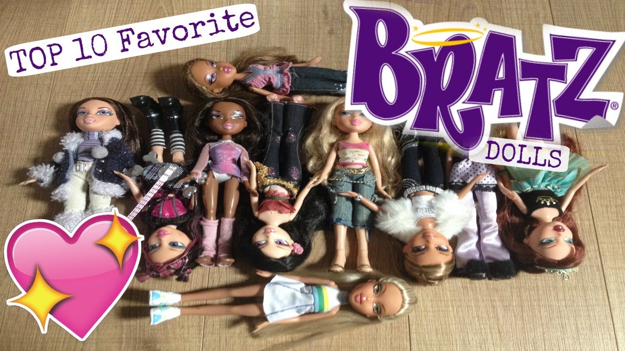 Top 10 Favorite Bratz Dolls | Bratzpowergirl
