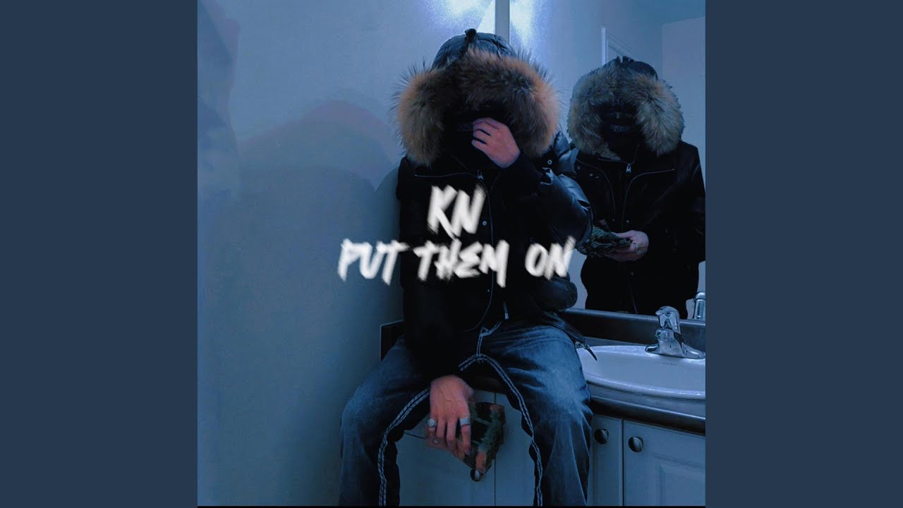 Watch Put Them On on YouTube Watch Put Them On on YouTube