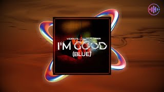 I'm Good (Blue) - Vezonace, Mia Flower Remix | I'm good, yeah, I'm feeling alright!