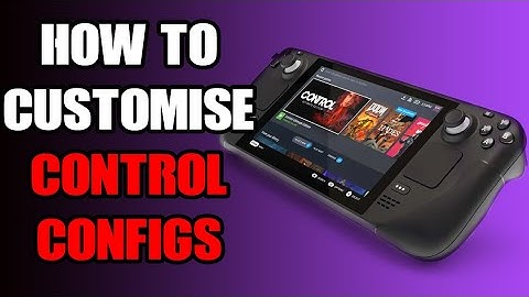Steam Deck Beginners Guide: How To Customize Built In Gamepad Controller Config Binding Settings