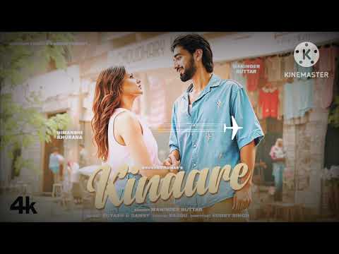 KINAARE (Official Video): Maninder Buttar | Himanshi Khurana | Latest Punjabi Song | Suyash | Danny