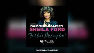 Feel Like Making Love (Fugue In Baltimore Dub) - Damond Ramsey, Sheila Ford