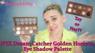 Yay or Nay? NYX Dream Catcher Palette in Golden Horizon Eye Shadow!