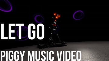 "LET GO" ROBLOX PIGGY MUSIC VIDEO.
