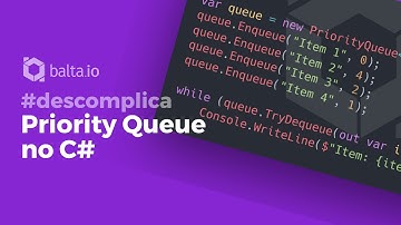 Priority Queue no C# | por André Baltieri #balta