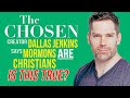 The Chosen Creator Dallas Jenkins Says Mormons Are Christians...Is this True?