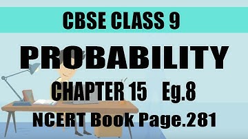 CBSE | Class 9 | MATHS | CHAPTER 15 l PROBABILITY | Solved EX. 8 l Page 281