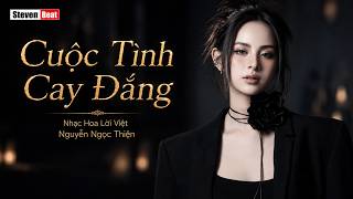 Nhạc 8x 9x - Cuộc Tình Cay Đắng - Steven Beat - Lyrics
