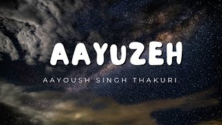 Aayoush Singh Thakuri - Aayuzeh  @AayoushSinghThakuriOfficial [ Lyrics ]