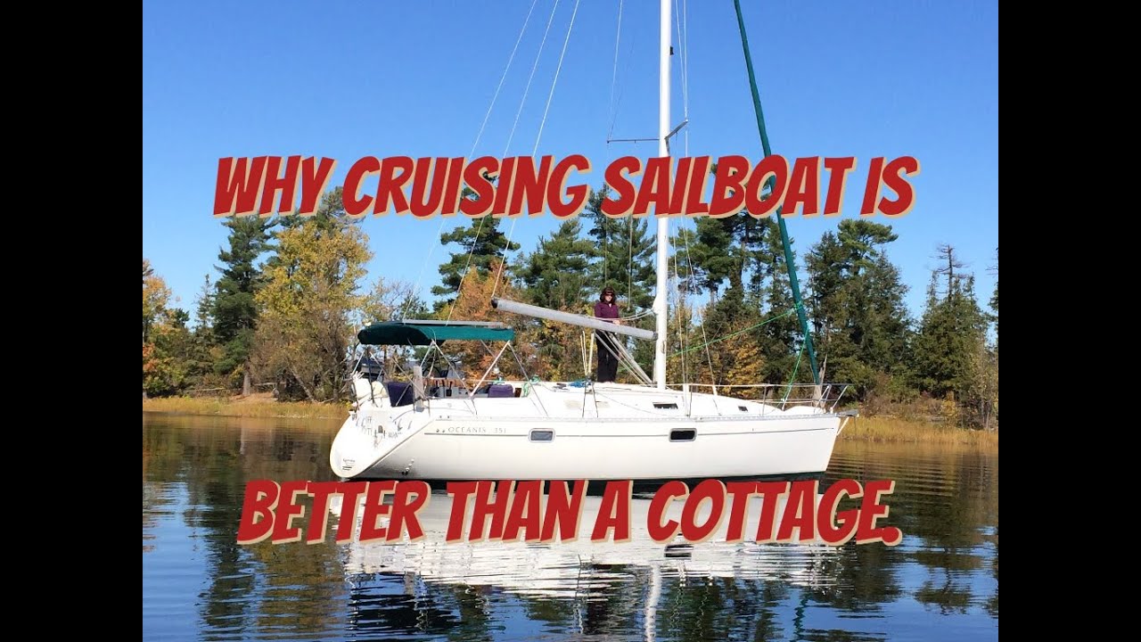 Ep 3.  Why a Cruising Sailboat is better than a Cottage.  Tour Off Duty.