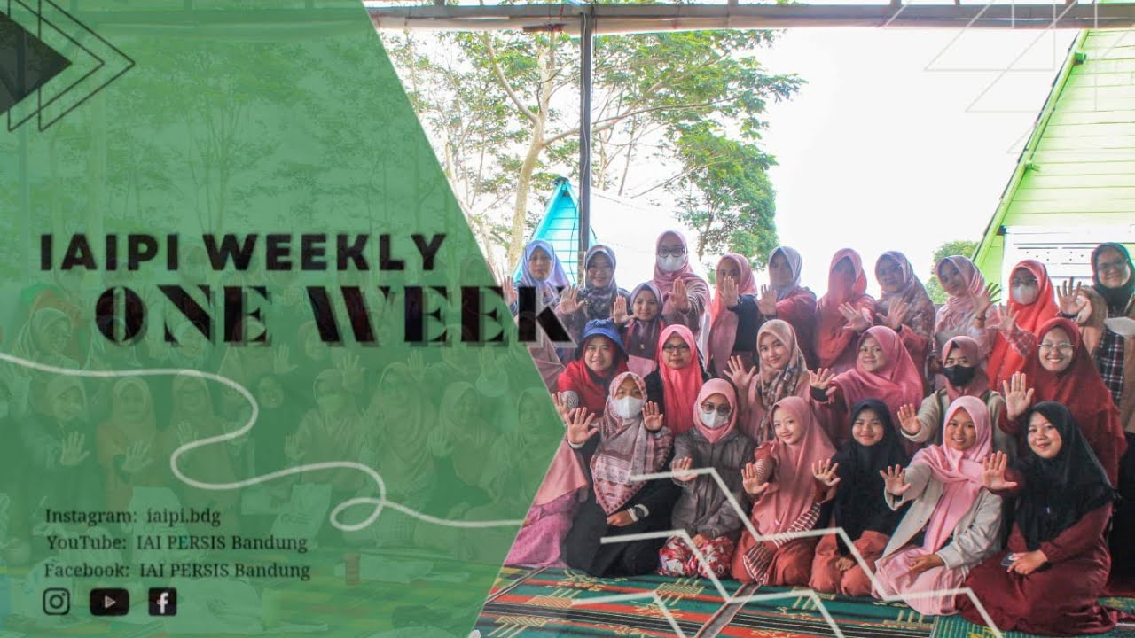 IAIPI WEEKLY : One Week Activity Recap of IAI PERSIS BANDUNG - YouTube