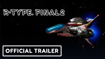 R-Type Final 2 - Official Demo Trailer