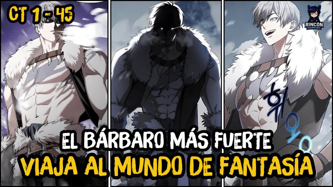 La Aventura De Un Bárbaro En Un Mundo De Fantasía (CT 1 - 45) |  Resumen Manhwa