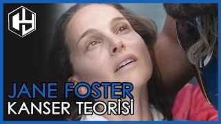 Jane Foster'ın Kanser olma Teorisi!