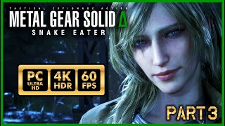 METAL GEAR SOLID 3 REMAKE DELTA Snake Eater - EVA - Walkthrough Part 3 [PC 4K 60FPS HDR]