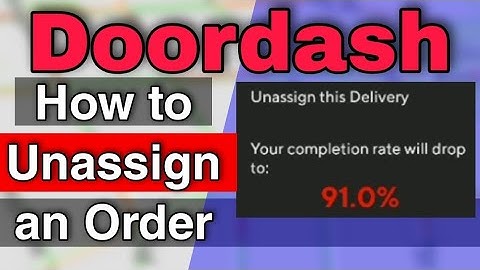 Doordash How to Unassign a Delivery