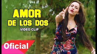 Deleites Andinos - Amor De Los Dos  |  Vídeo Oficial...