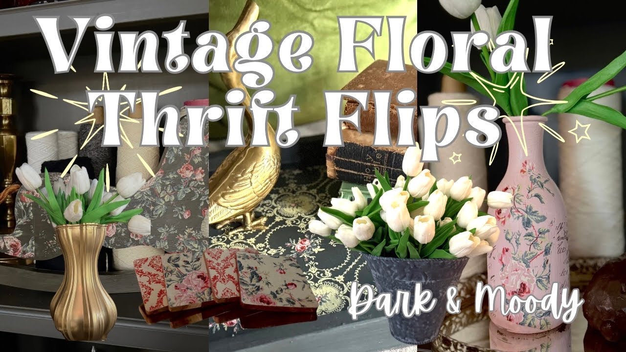 Dark & Moody Vintage Floral Decor | Stunning Thrift Flips Transformations