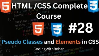Pseudo Classes and Elements #28|| HTML and CSS Complete Course|| CodingWithRohani