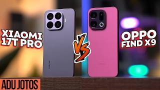 Adu Jotos Xiaomi 17T Pro vs OPPO Find X9!
