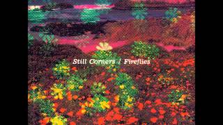 Still Corners - Fireflies chords