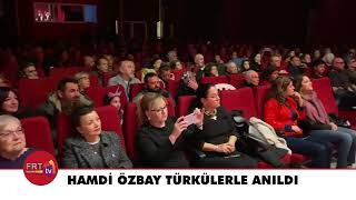 Hamdi Özbay türkülerle anıldı
