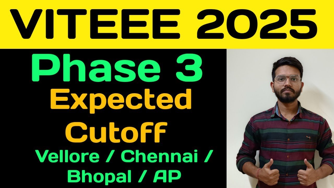 Viteee 2025 Phase 3 Cutoff | Phase 3 Expected Cutoff | Vit Vellore | Vit Chennai 