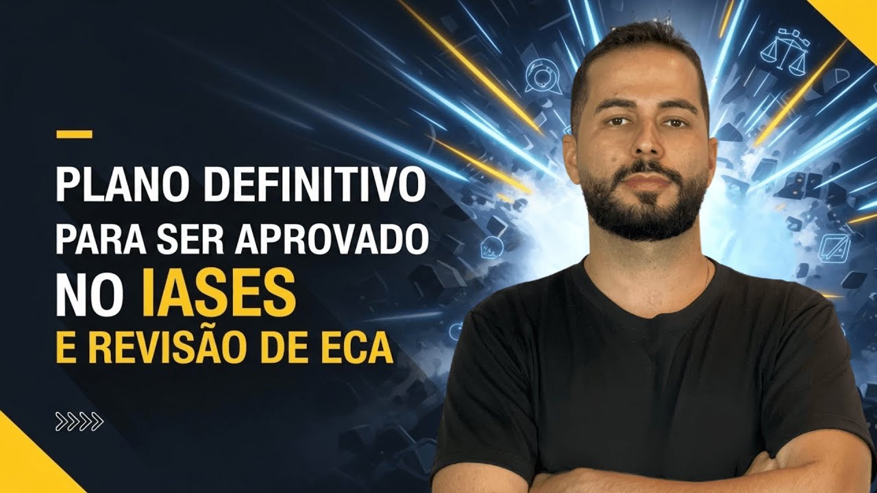 Plano Definitivo para ser aprovado no IASES e Revisão de ECA | Prof. Edinael