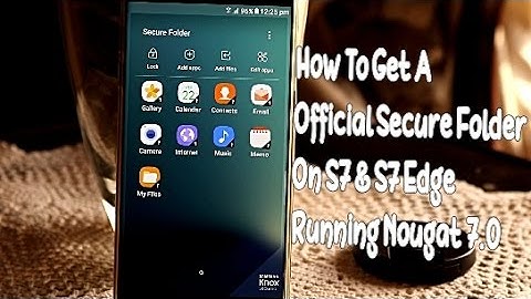Secure folder official apk for s7 and s7 edge running nougat 7.0