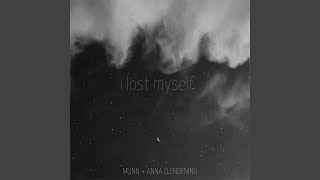 I Lost Myself (feat. Anna Clendening)