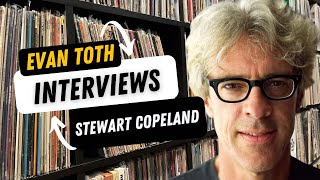 Stewart Copeland: The Evan Toth Interview, 6/15/23