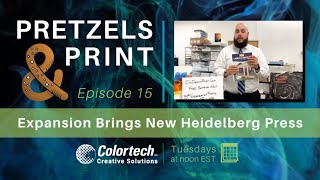Pretzels & Print Ep. 15, Expansion Brings New Heidelberg Press