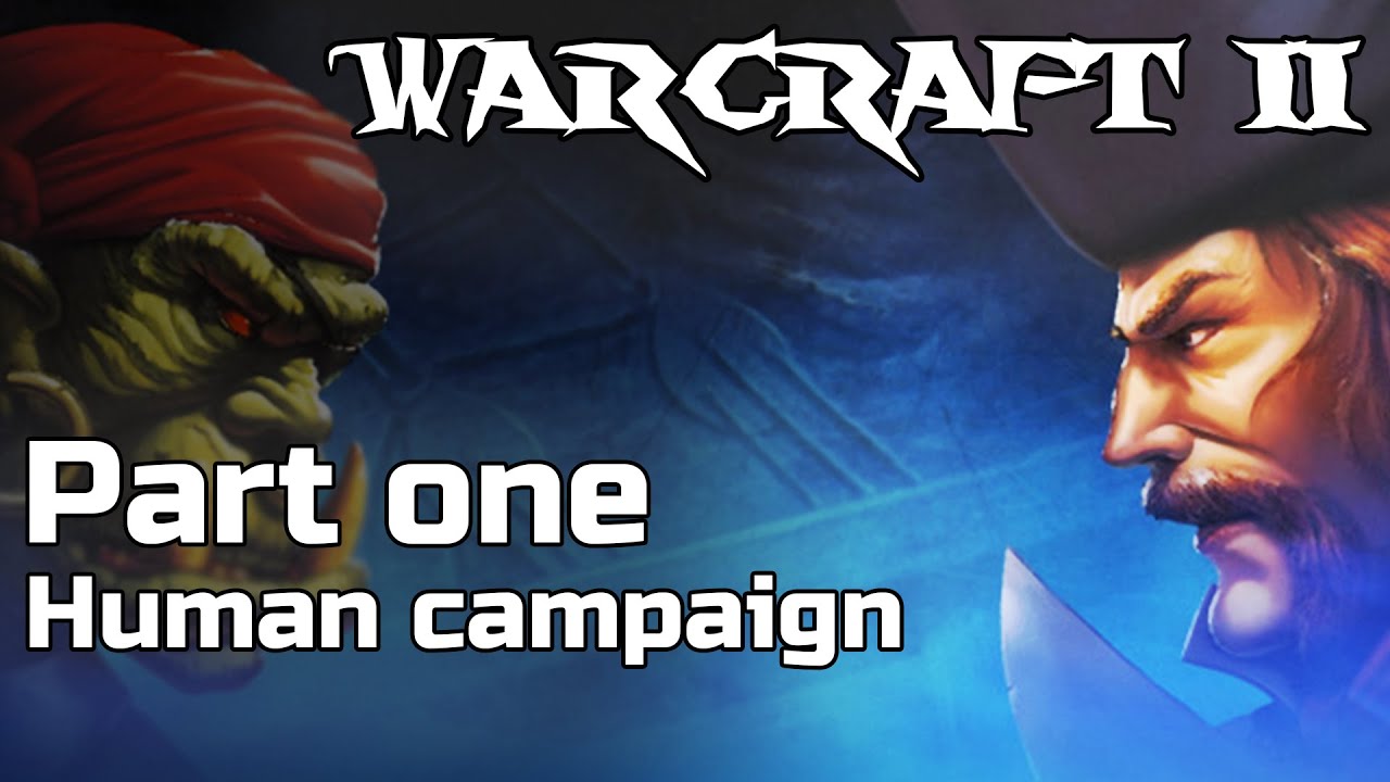 Warcraft 2: Human Campaign 1LVL (no talk, only gameplay)