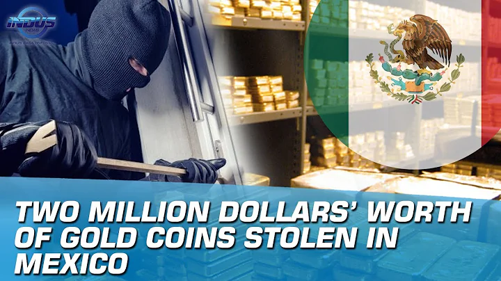 How much gold was stolen from Mexico? (2023)