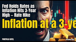 Fed Holds Rates as Inflation Hits 3-Year High — Rate Hike Next?