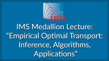 IMS Medallion Lecture: “Empirical Optimal Transport: Inference, Algorithms, Applications”, Axel Munk