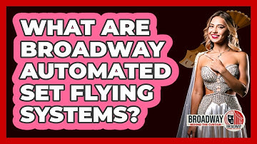 What Are Broadway Automated Set Flying Systems?
